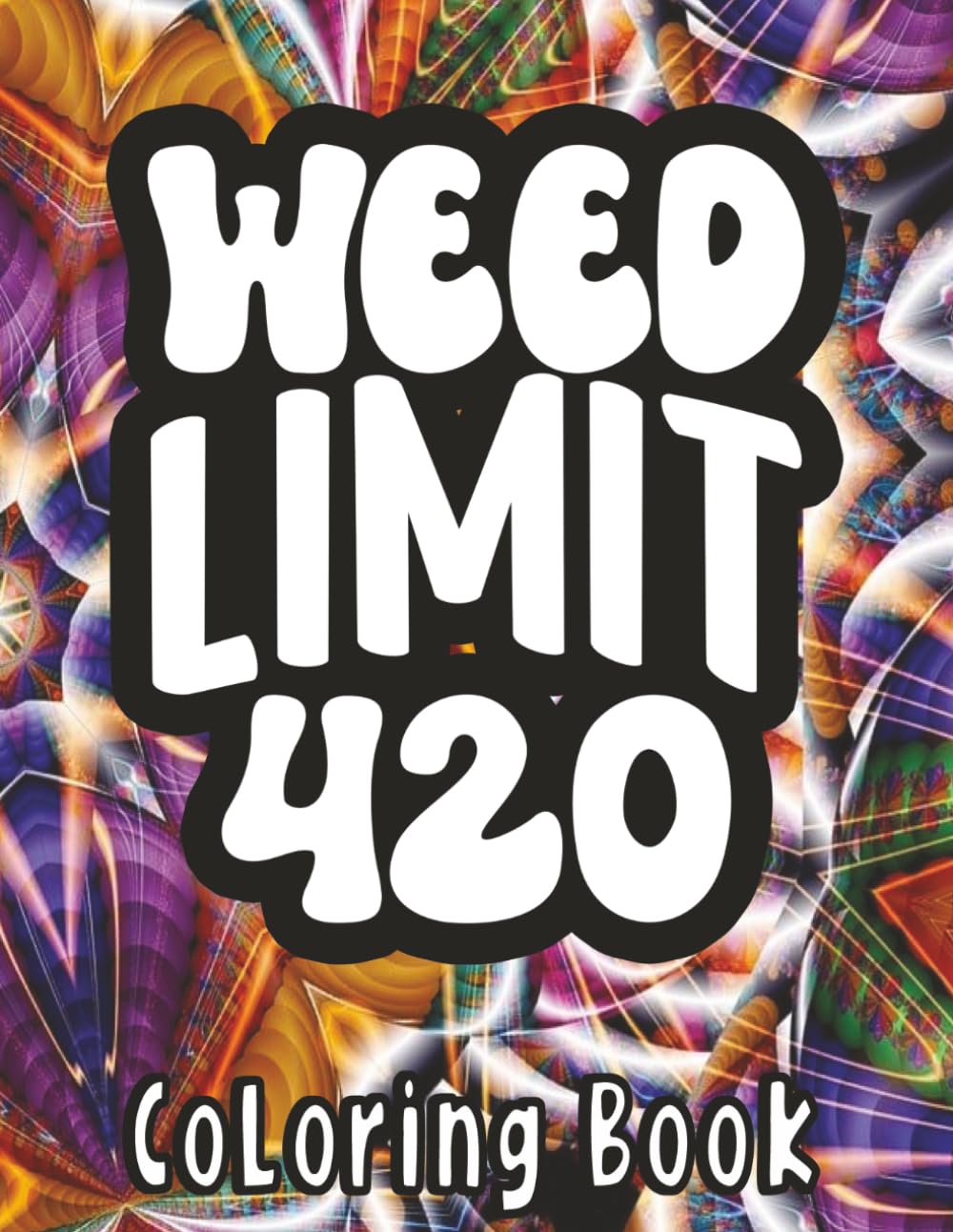 WEED LIMIT 420 Coloring Book for Adults