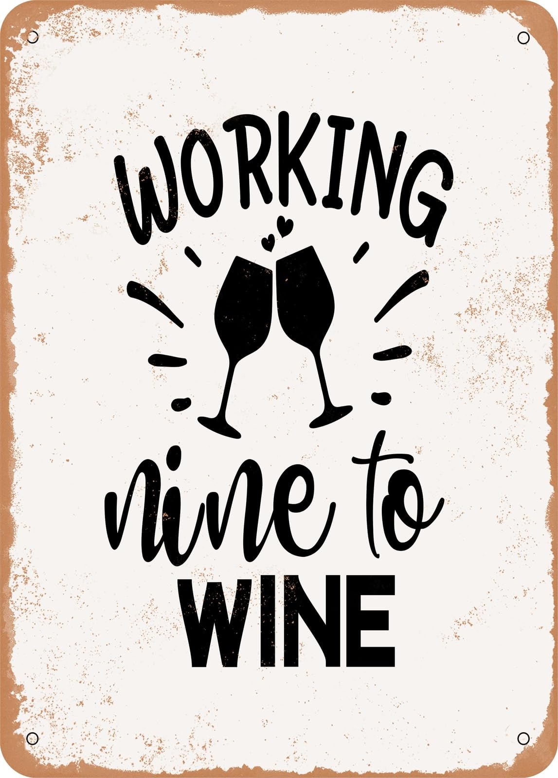 Metal Sign - Working Nine to Wine - 4 - Vintage Look home decor