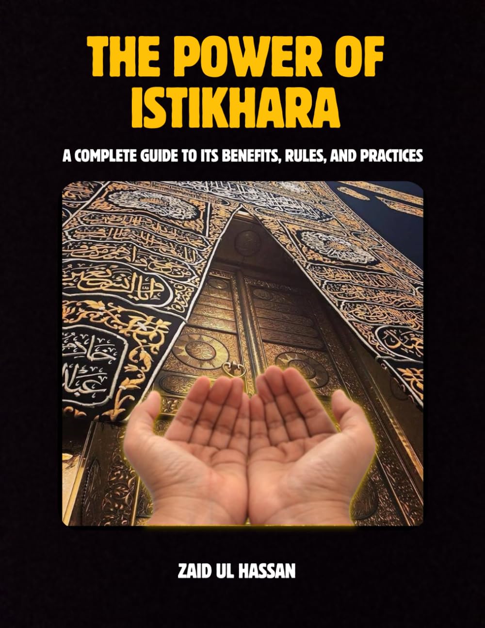 The Power of Istikhara: A Complete Guide to Its Benefits, Rules, and Practices