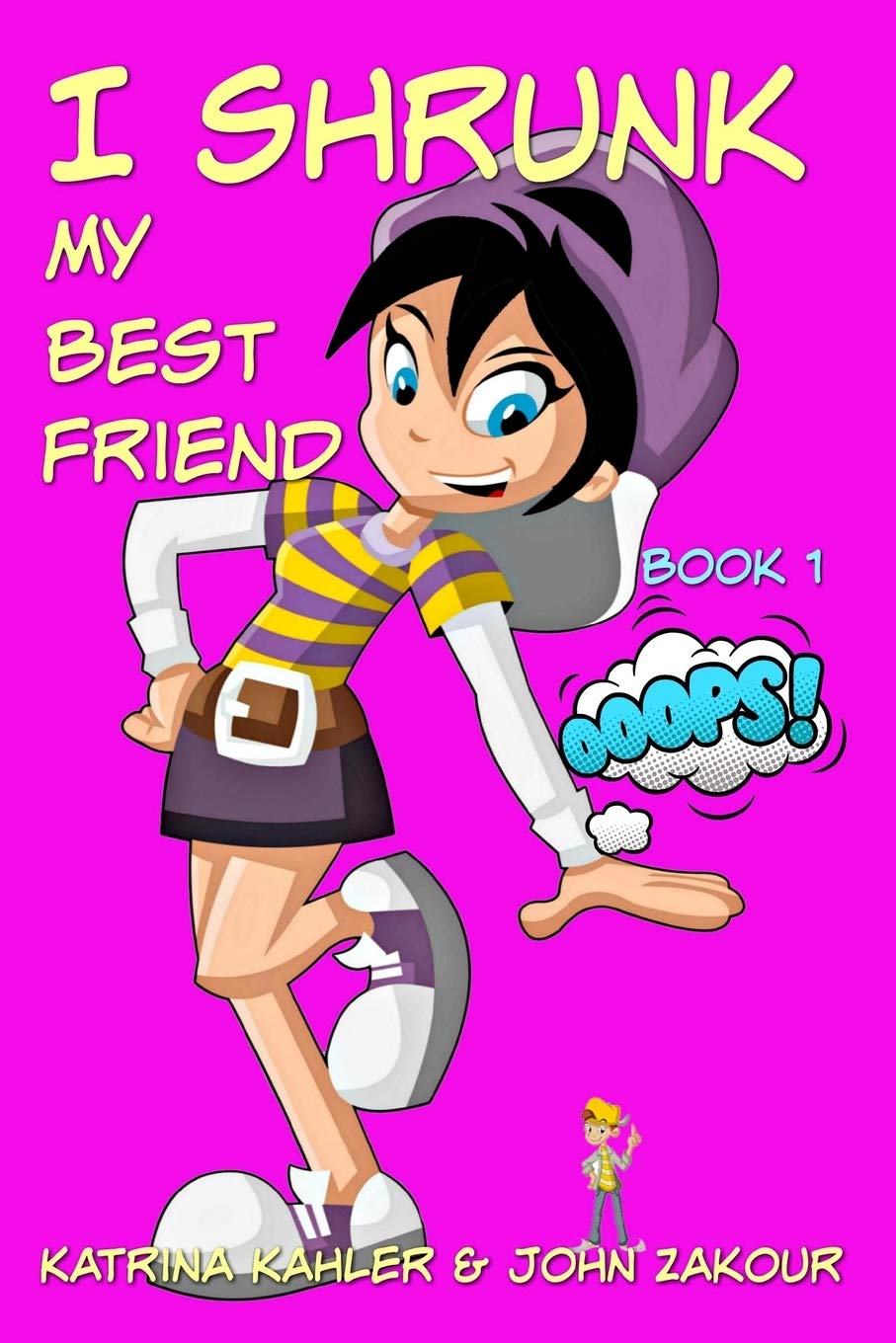 I Shrunk My Best Friend! - Book 1 - Ooops!