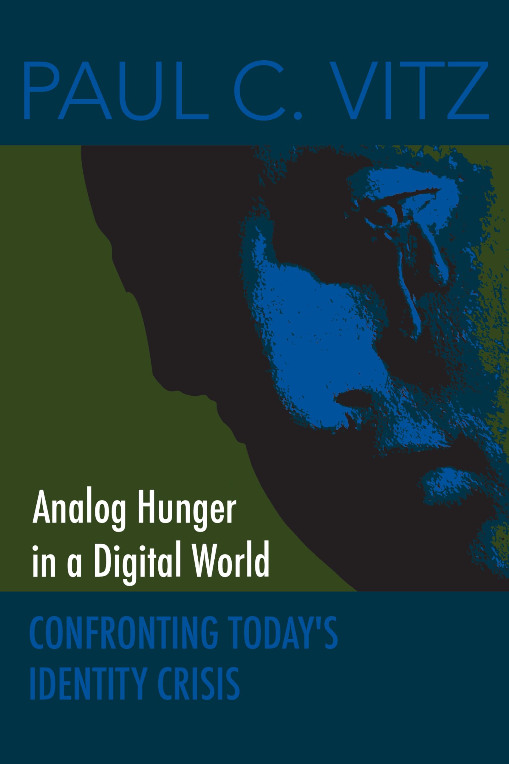 Analog Hunger in a Digital World by Paul C. Vitz - 9781587310539