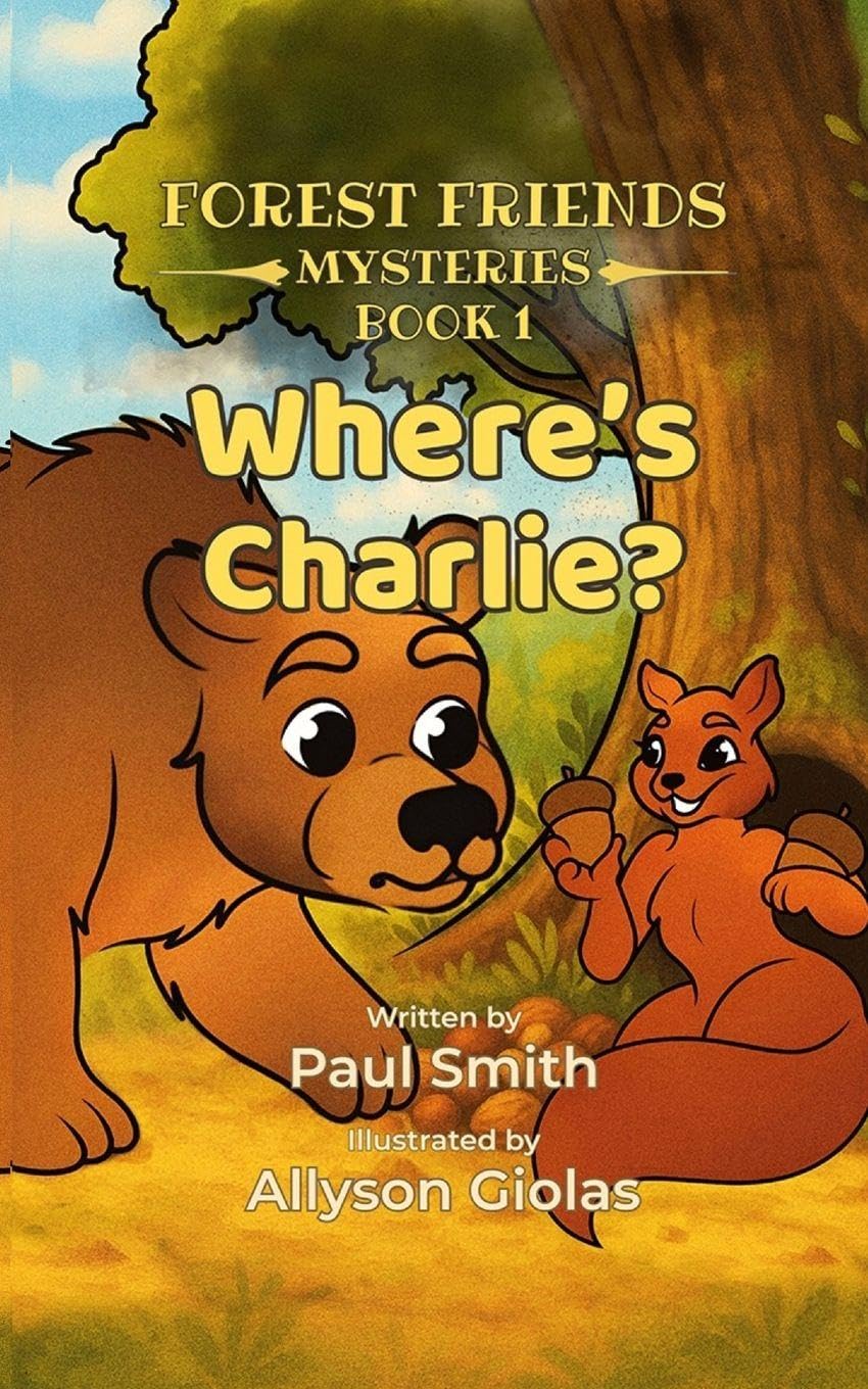 Where's Charlie?: 1 (Forest Friends Mysteries)