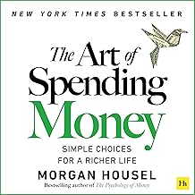 The Art of Spending Money: Simple Choices for a Richer Life