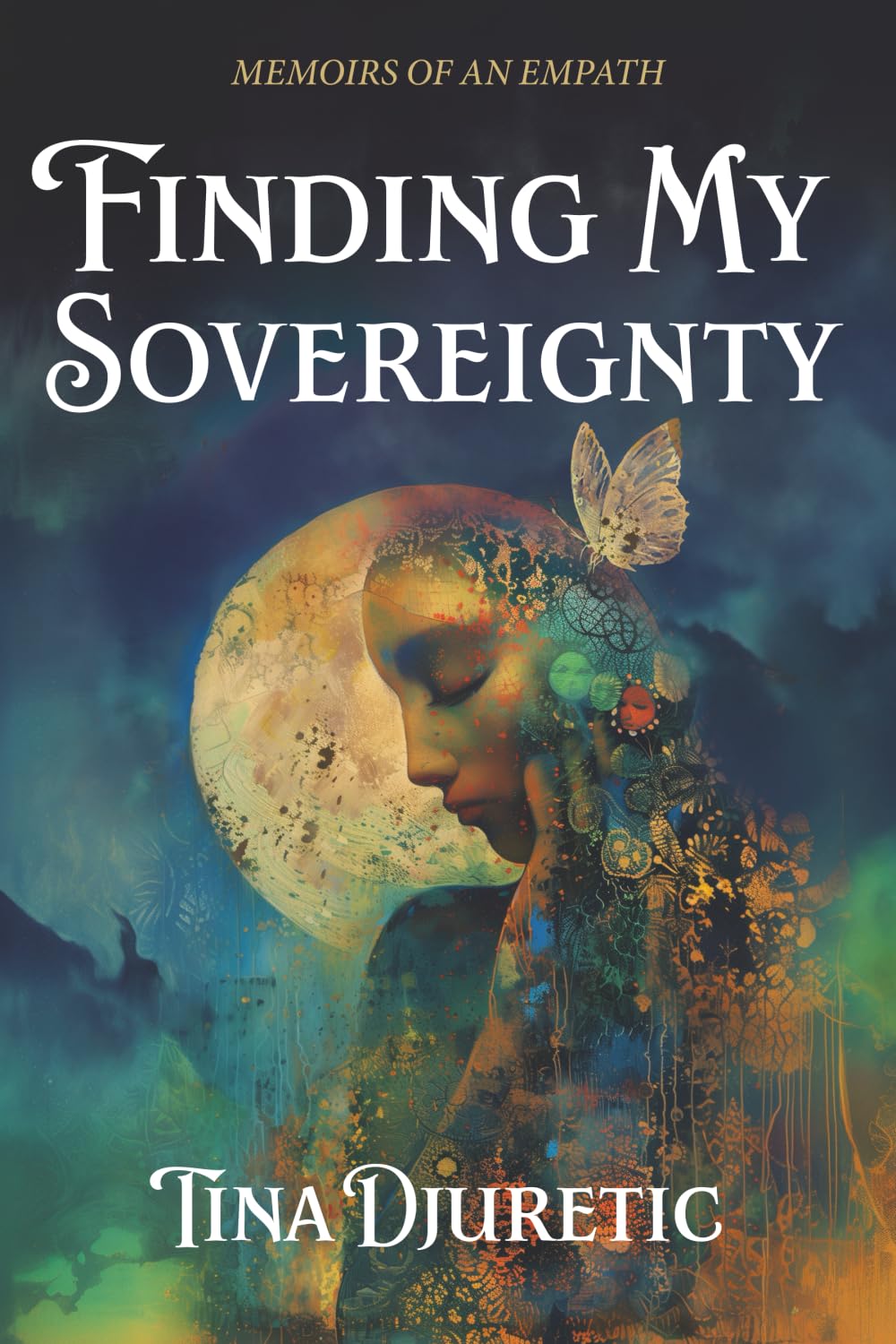 Finding My Sovereignty: Memoirs of an Empath