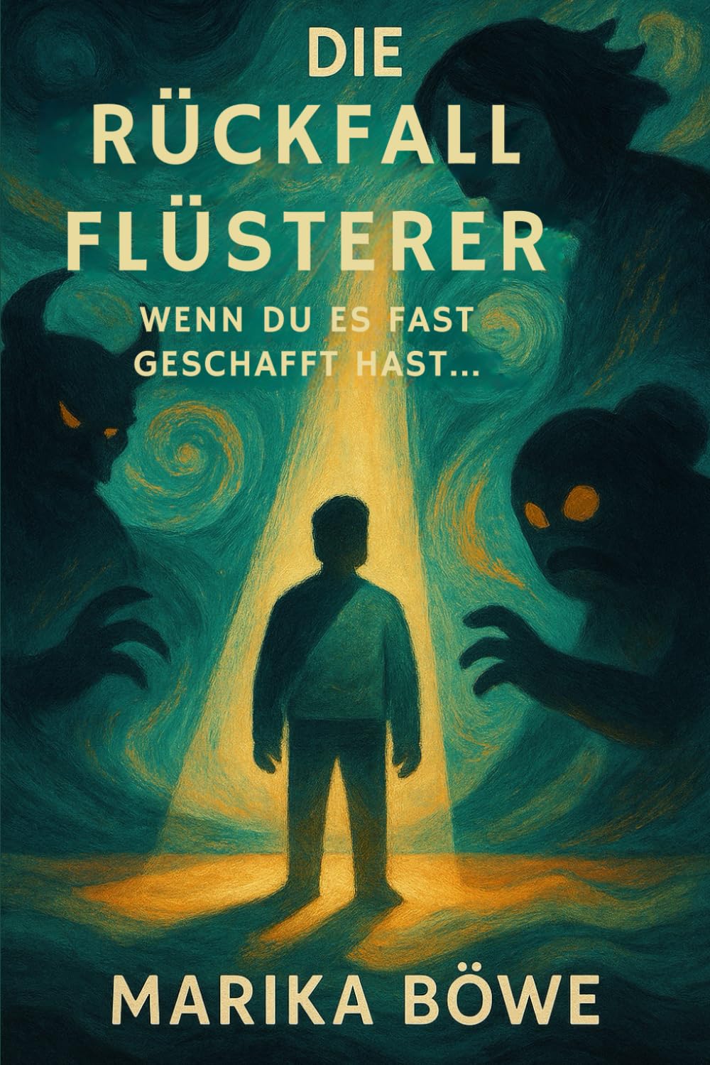 Die Rückfallflüsterer – Wie du innere Stimmen entlarvst und deine Abstinenz schützt: 20 toxische Gedankenmuster erkennen und überwinden – Psychologischer Ratgeber für Suchtfreiheit