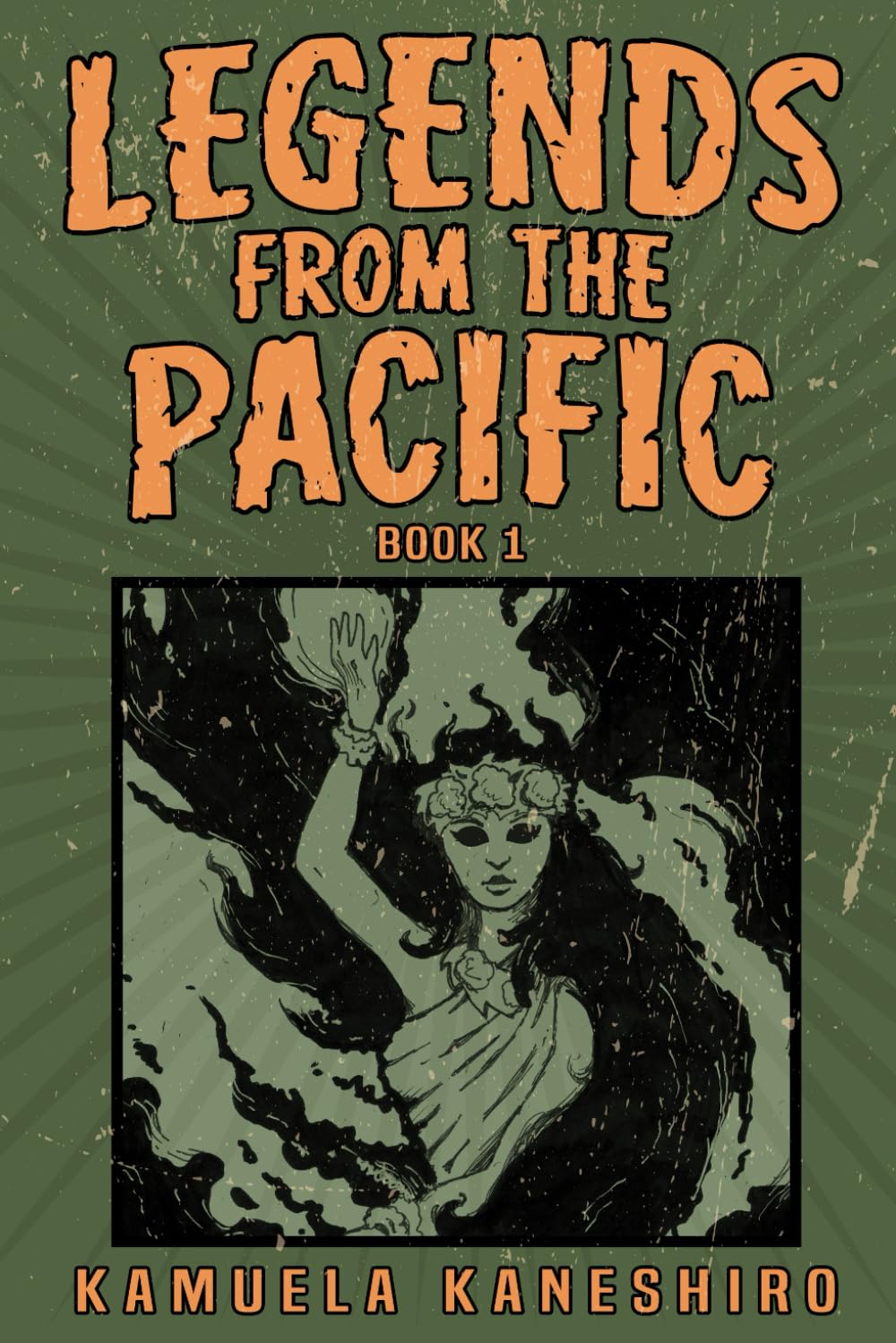 Legends from the Pacific: Book1: Asian and Pacific Island folklore and cultural history from the popular podcast.