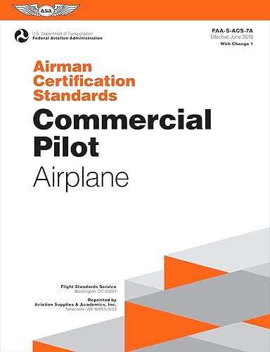 Airman Certification Standards: Commercial Pilot - Airplane (2024): FAA-S-ACS-7A (ASA ACS Series)