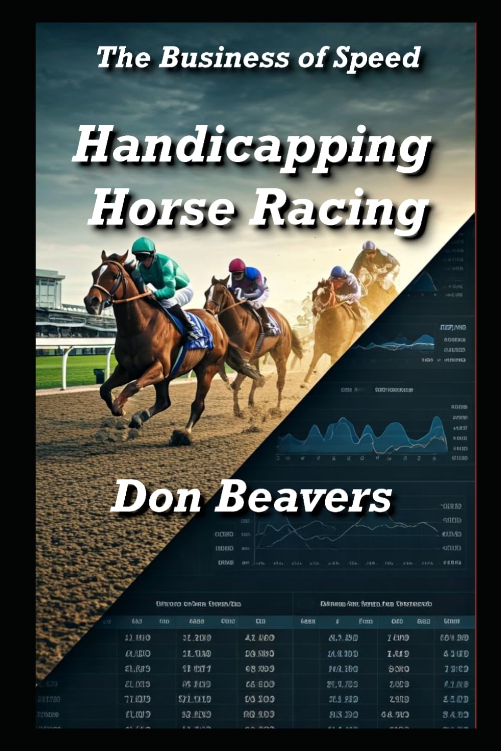 The Business of Speed: Handicapping Horse Racing (Horse Racing and Handicapping)