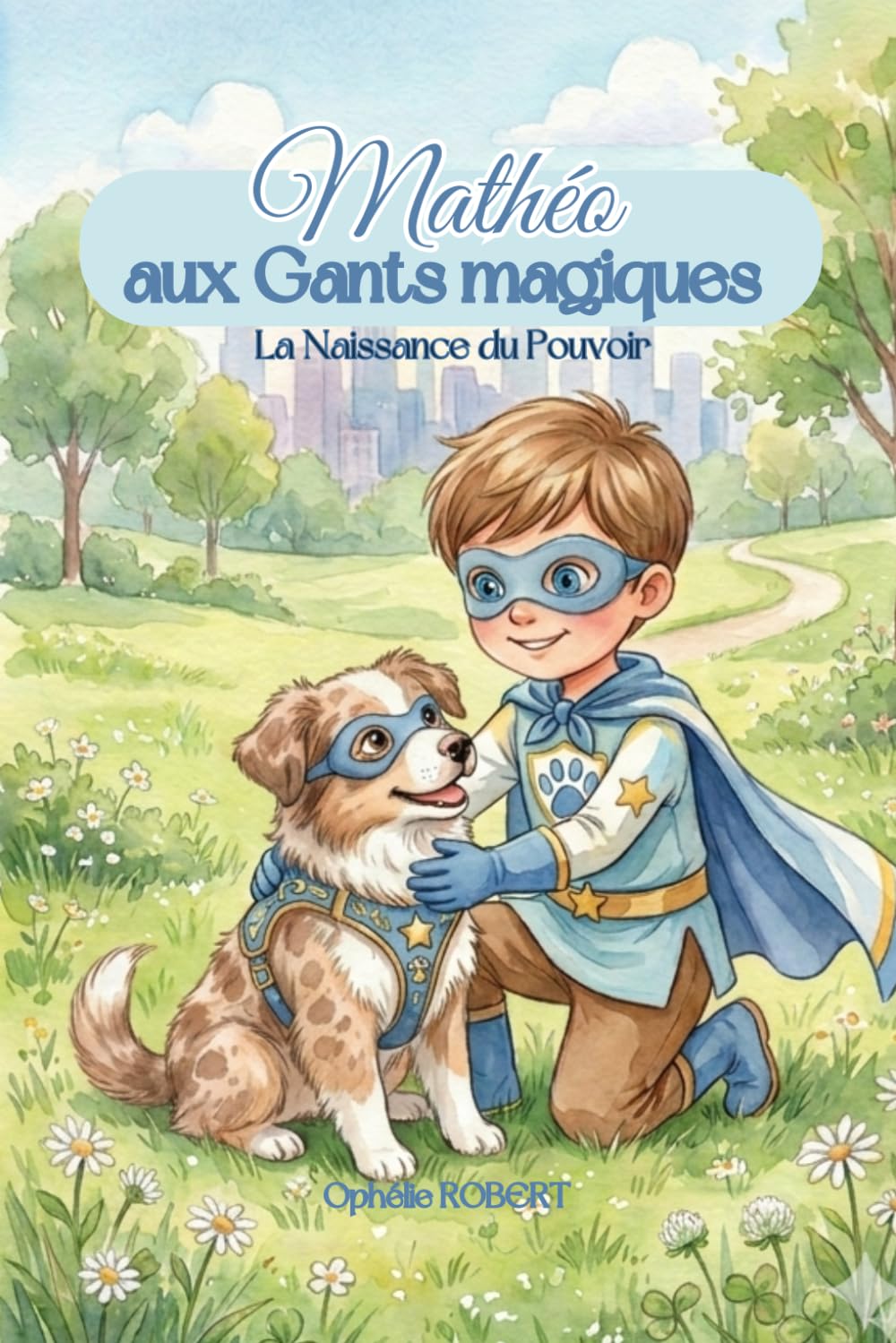 Mathéo aux gants magiques: La Naissance du Pouvoir