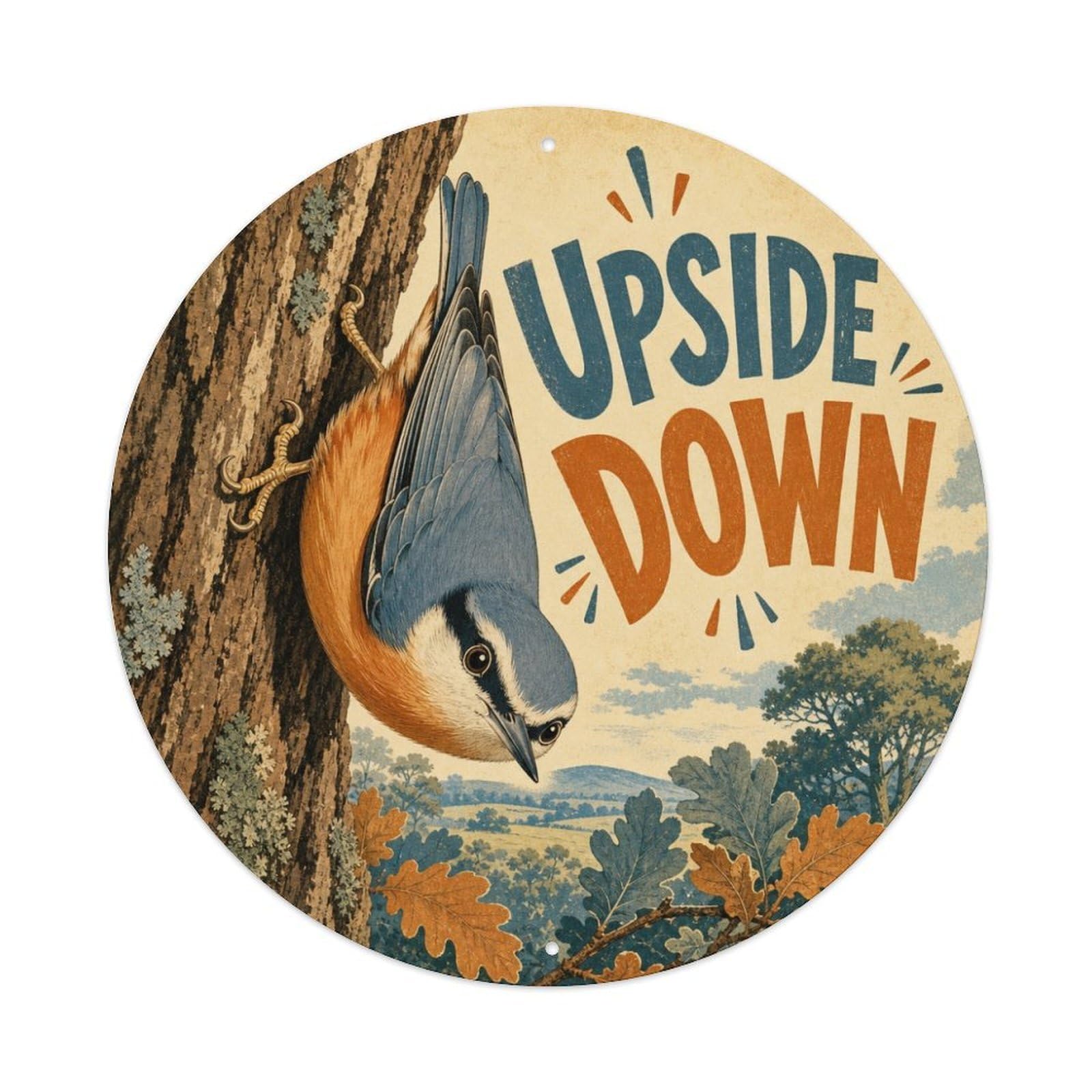 Nuthatch Tree Bird Wildlife Vintage Quote Metal Tin Sign Plaque Wall Decor for Cafe, Man Cave, Club Bar, Office, Home Garden Round Metal Poster 8x8Inch