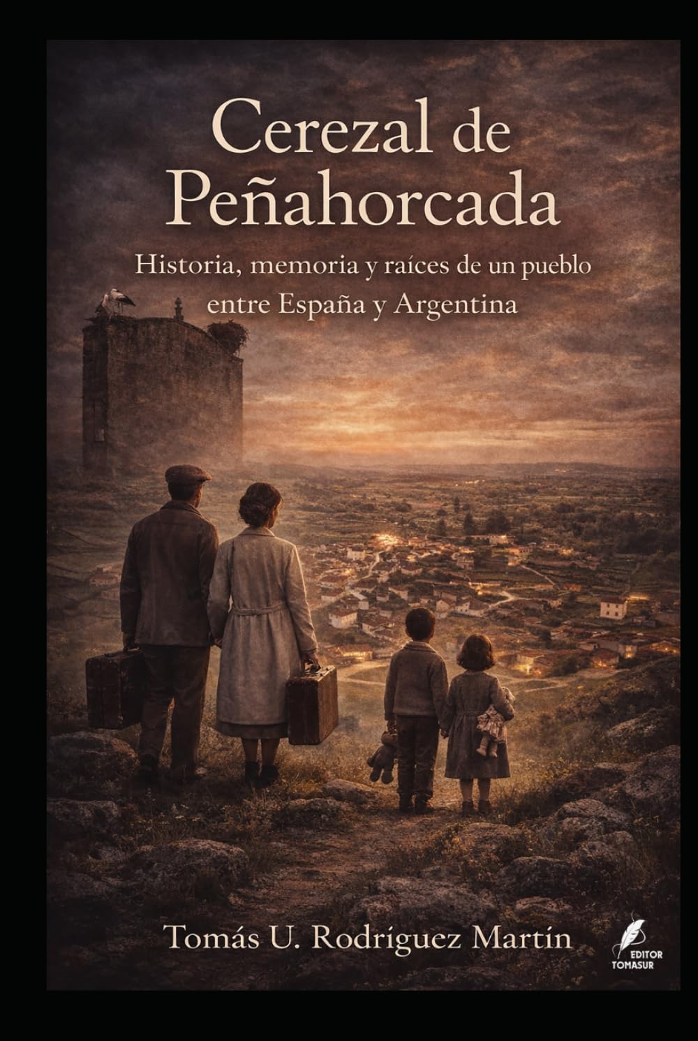 Cerezal de Peñahorcada: Historia, memoria y raíces de un pueblo entre España y Argentina