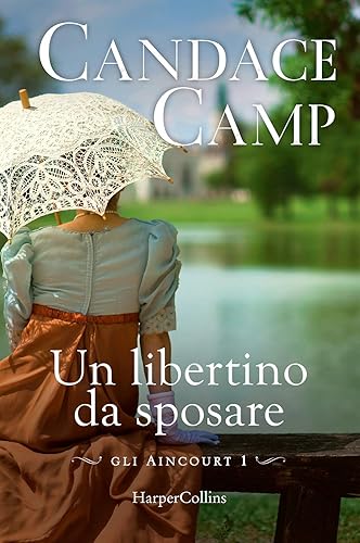 Un libertino da sposare: Gli Aincourt 1: Vol. 1
