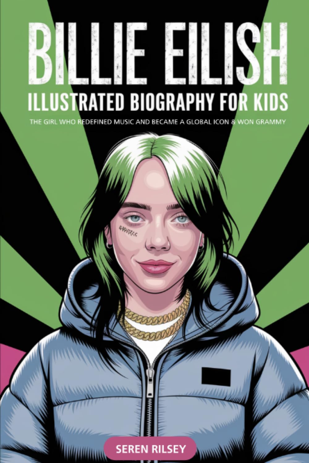 Billie Eilish: Illustrated Biography for Kids, The Girl Who Redefined Music and Became a Global Icon & Won Grammy | A Must-Have Gift for Young Readers