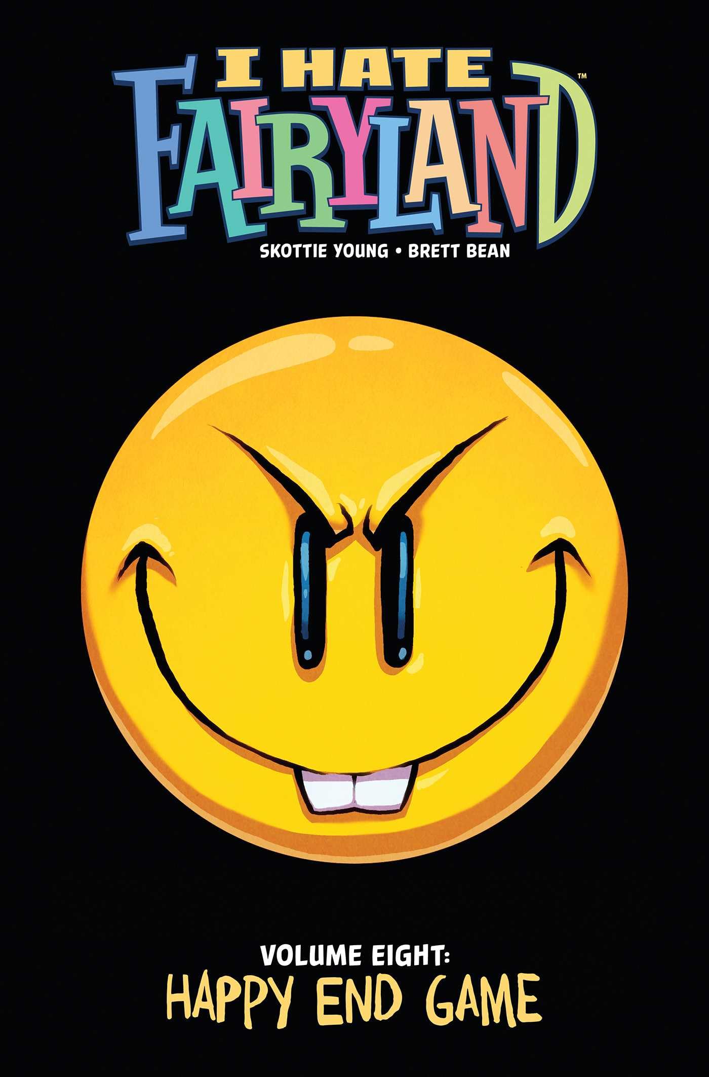 I Hate Fairyland Volume 8: Happy End Game. Young, Young, Bean, 9781534332157**