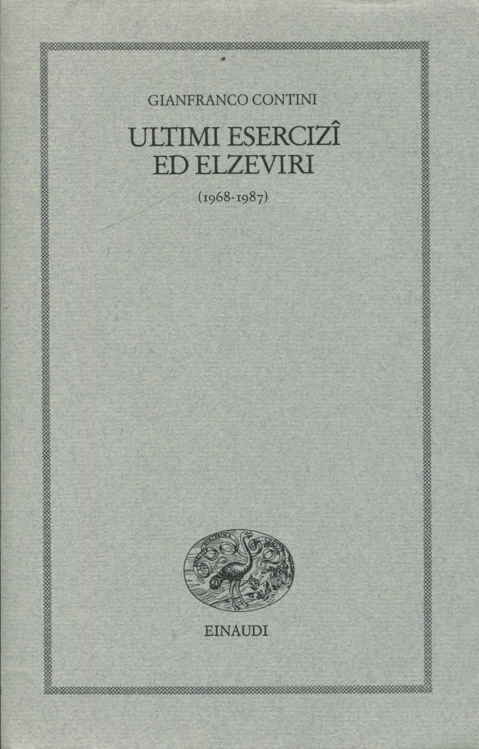 Ultimi esercizi ed elzeviri