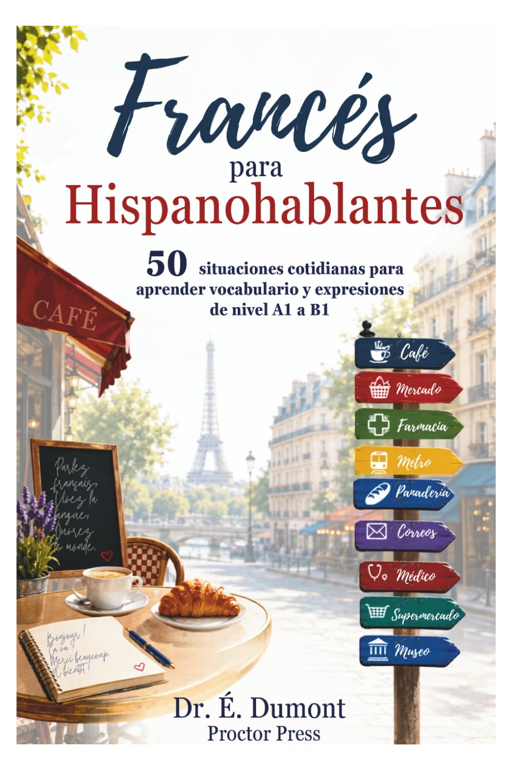 Francés para Hispanohablantes: 50 situaciones cotidianas para aprender vocabulario y expresiones · Nivel A1 a B1
