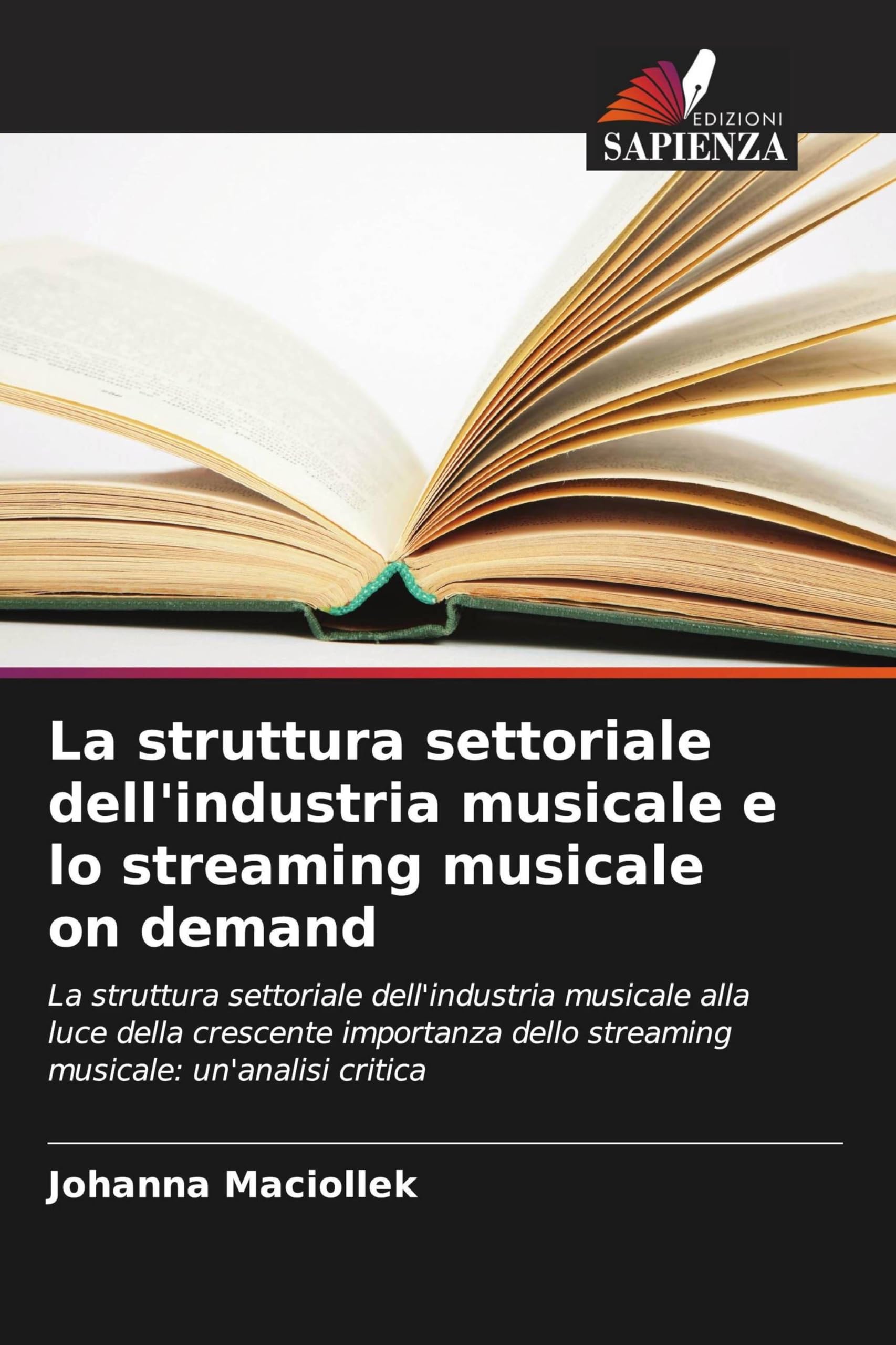 La struttura settoriale dell'industria musicale e lo streaming musicale on demand: La struttura settoriale dell'industria musicale alla luce della ... dello streaming musicale: un'analisi critica