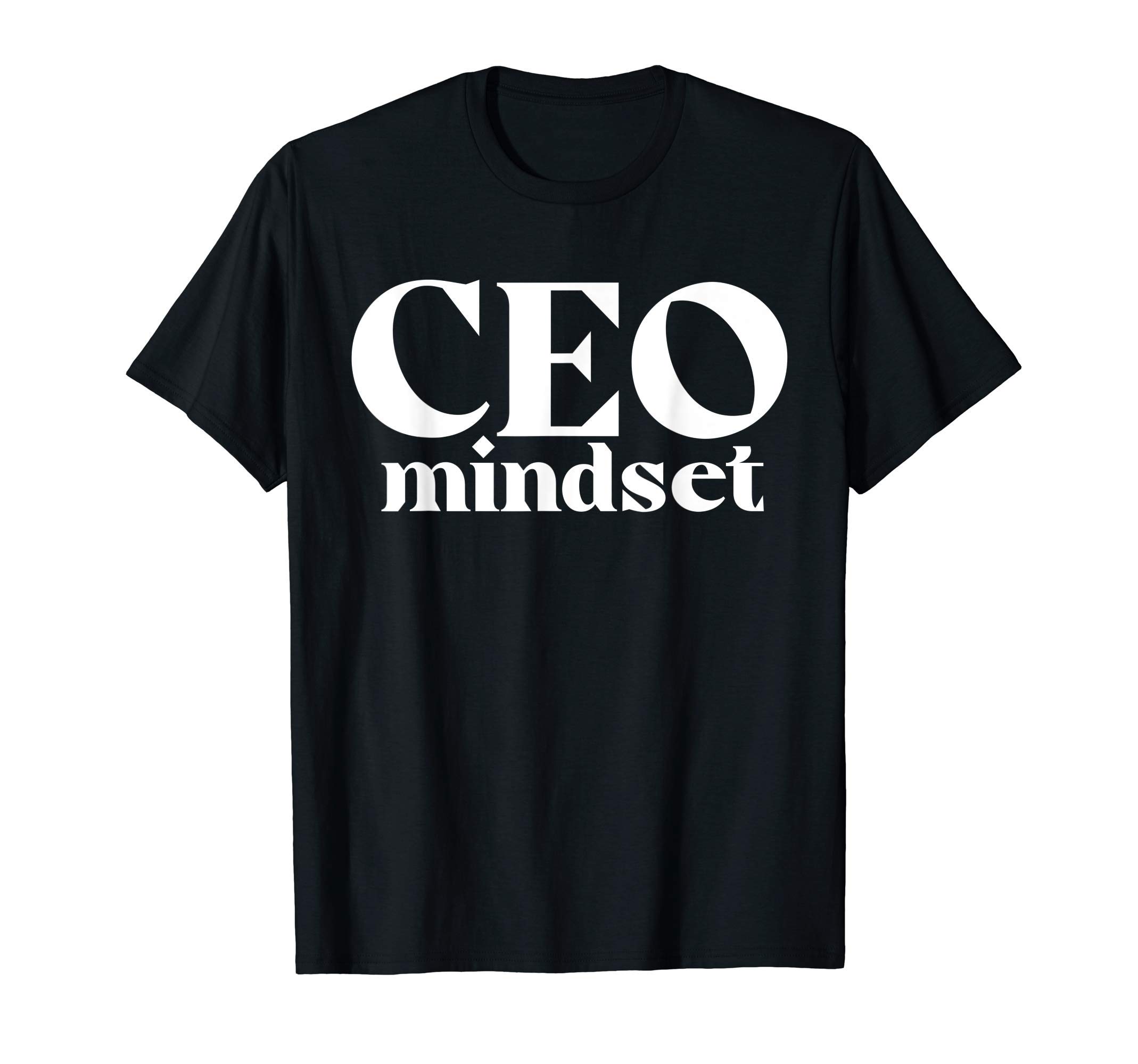 CEO Business Entrepreneur GiftCEO Mindset Funny Entrepreneur for Men Women T-Shirt