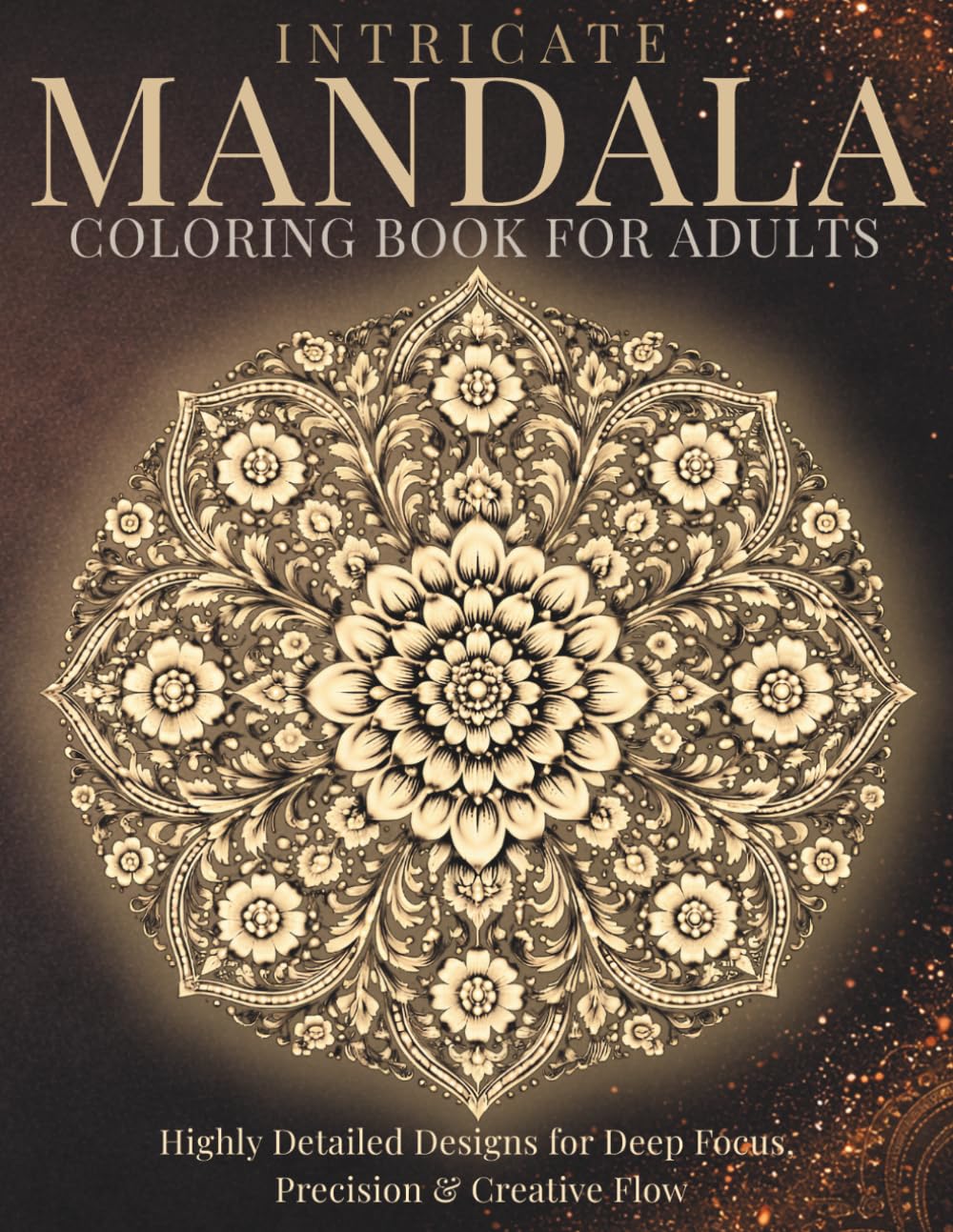 Intricate Mandala Coloring Book for Adults: Highly Detailed Designs for Deep Focus, Precision & Creative Flow (StillHaven Studio Mandalas – Hard)