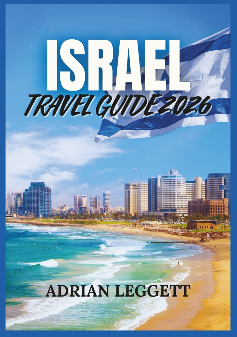 ISRAEL TRAVEL GUIDE 2026