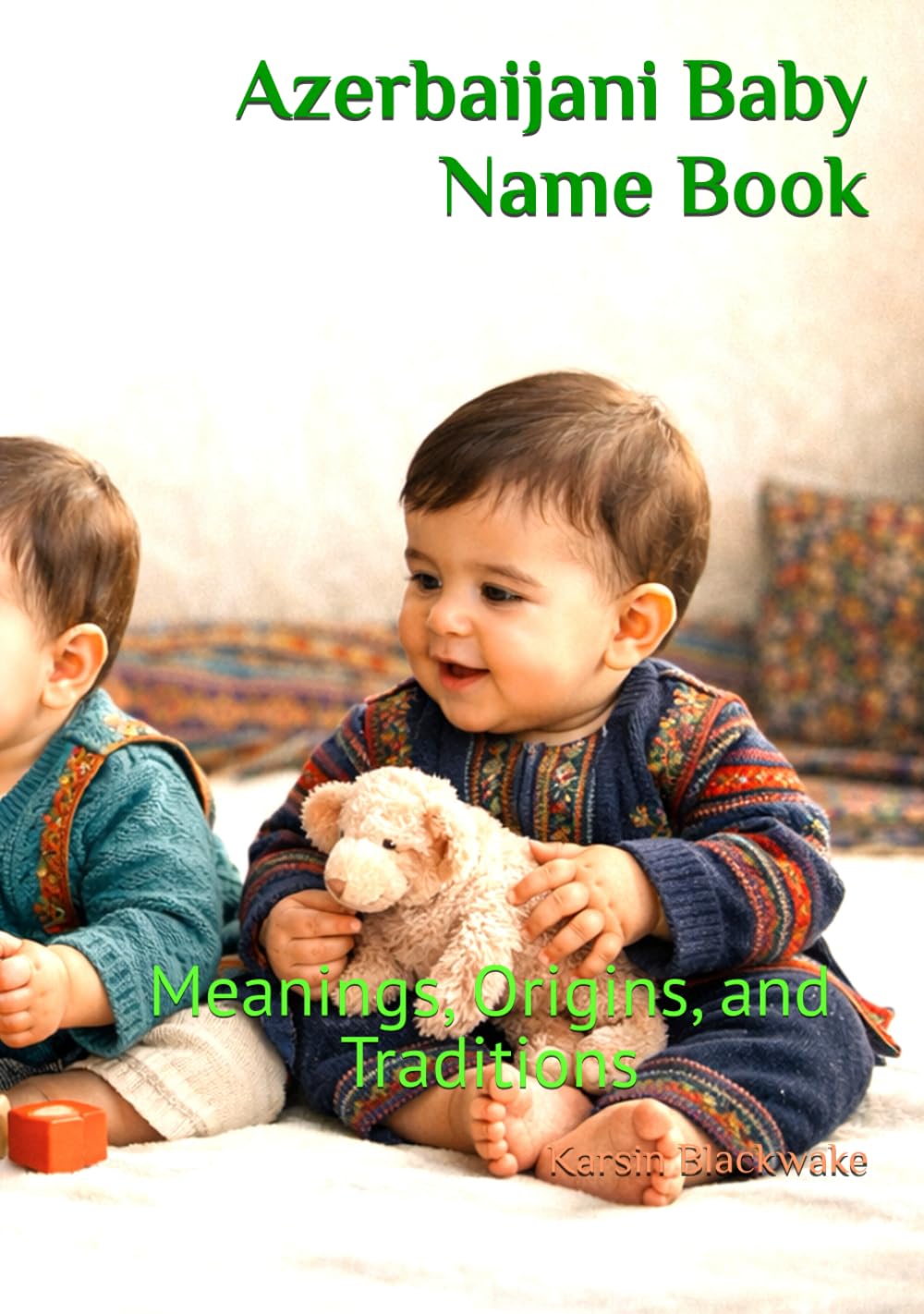 Azerbaijani Baby Name Book: Meanings, Origins, and Traditions