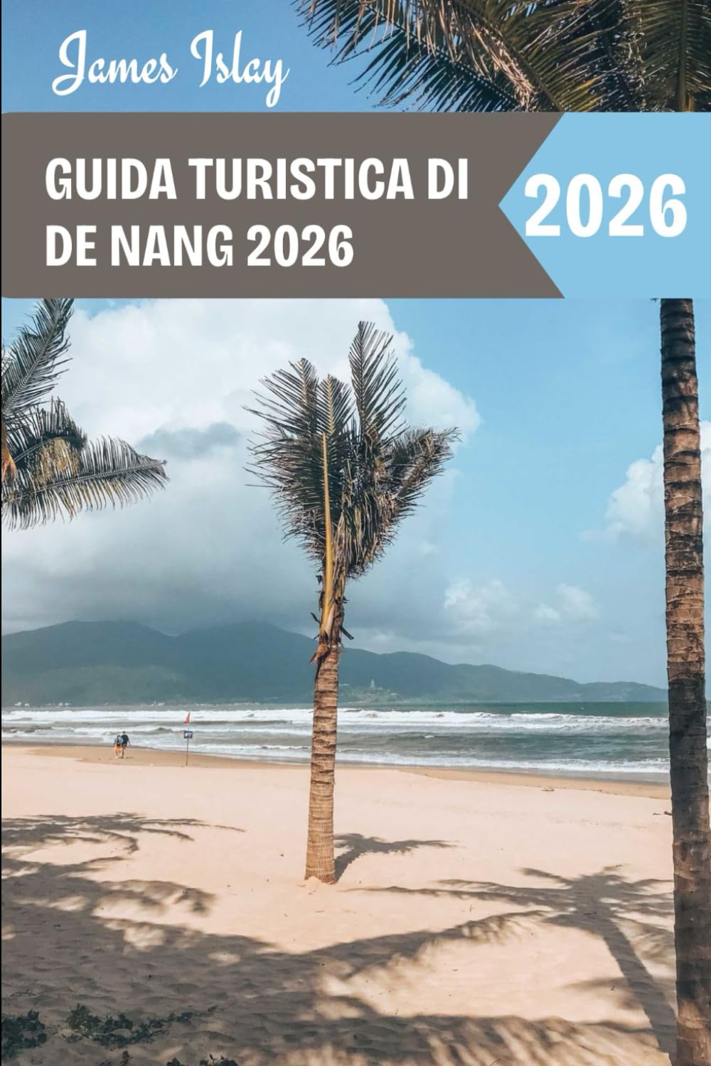 Guida turistica di De Nang 2026: Consigli da esperti, attrazioni imperdibili, strumenti di pianificazione intelligenti e segreti locali per un viaggio indimenticabile nella gemma costiera del Vietnam