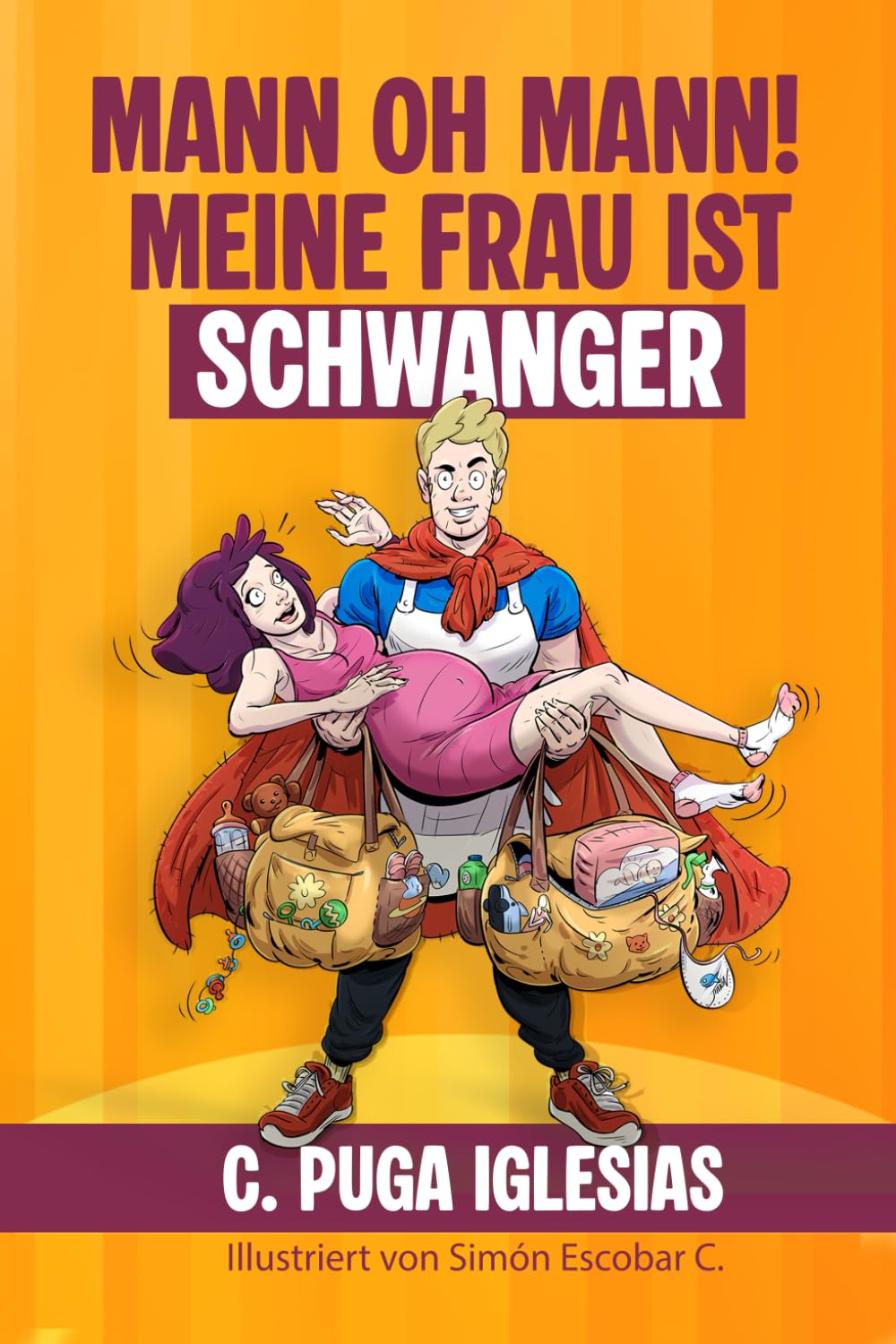 Mann, oh Mann! Meine Frau ist schwanger: Die Schwangerschaft aus männlicher Sicht – ein ehrlicher und humorvoller Begleiter für werdende Väter