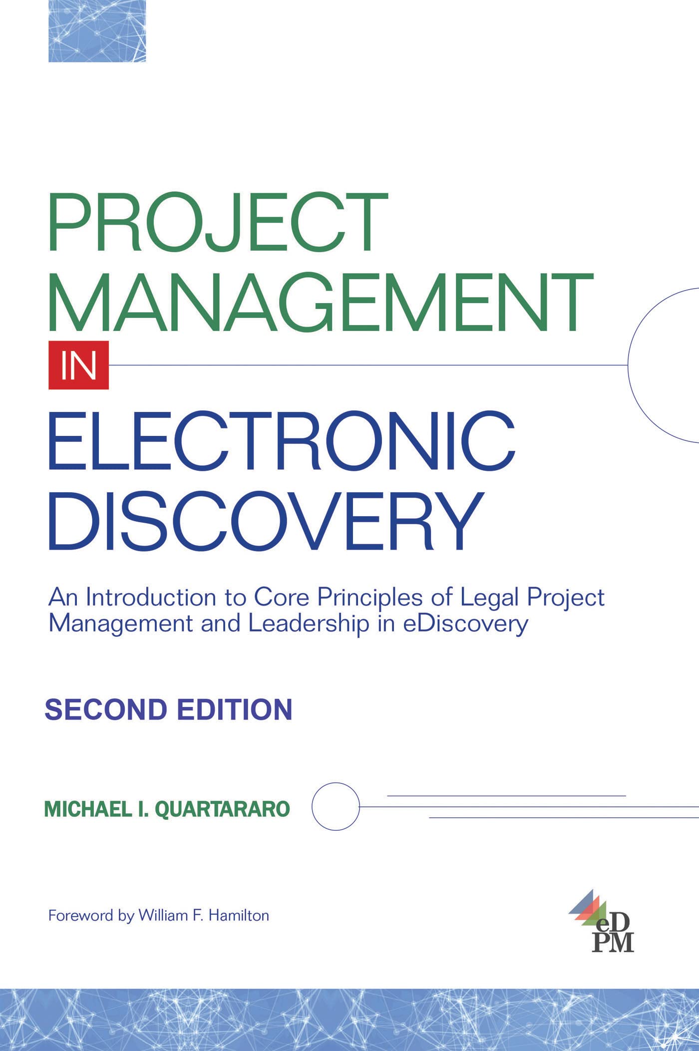 Project Management in Electronic Discovery: An Introduction to Core Principles of Legal Project Management and Leadership In eDiscovery
