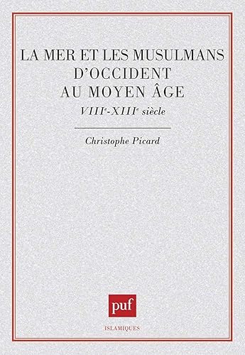 mer et les musulmans d'Occident au Moyen Âge VIIIe -XIIIe