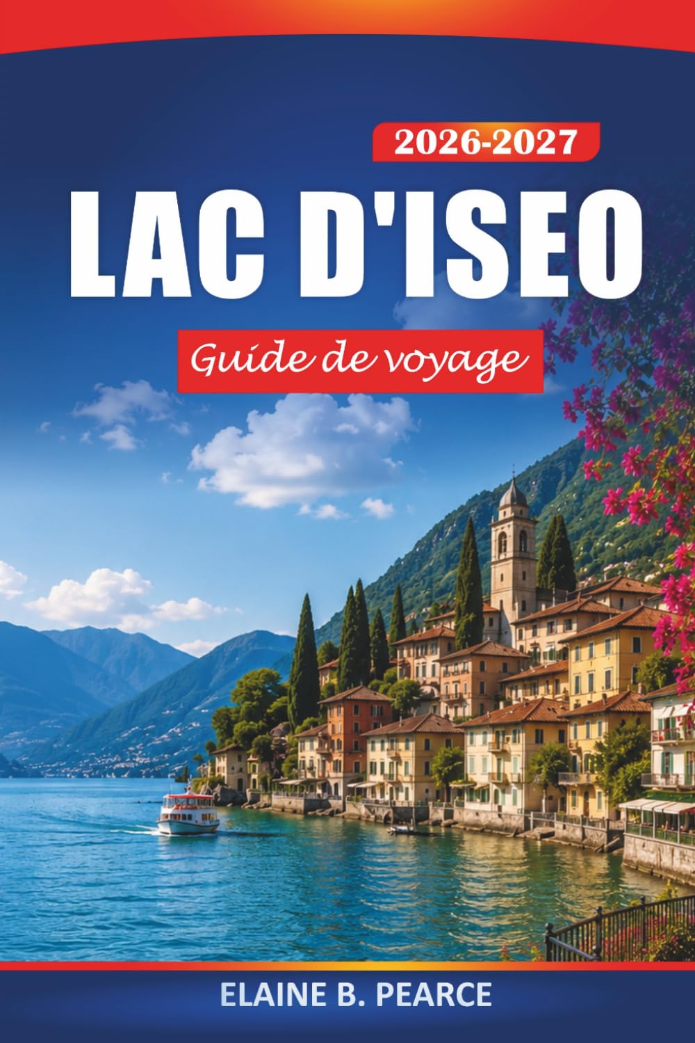 lac d'Iseo Guide de voyage 2026–2027: Monte Isola, les routes viticoles de la Franciacorta en Italie, Villages au bord du lac et sentiers de randonnée pour les visiteurs pour la première fois