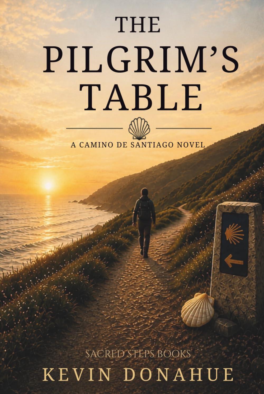 The Pilgrims Table: A Camino de Santiago Pilgrimage Novel (Camino Chronicles)
