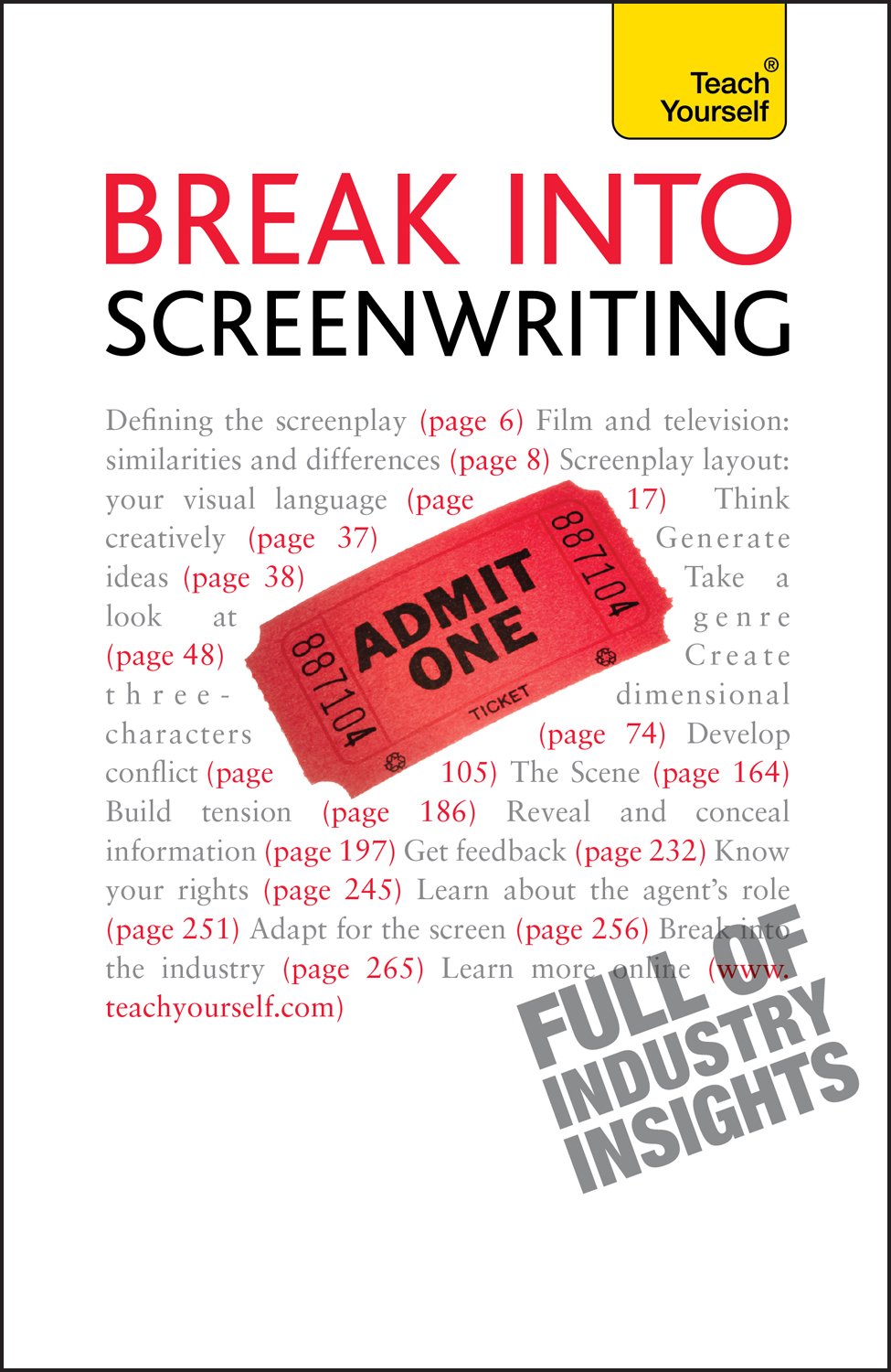 Break Into Screenwriting: Teach Yourself: Your complete guide to writing for stage, screen or radio