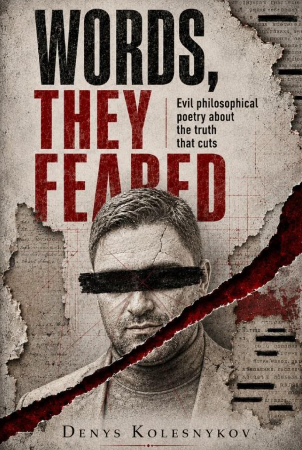 Words, They Feared: Evil philosophical poetry about the truth that cuts