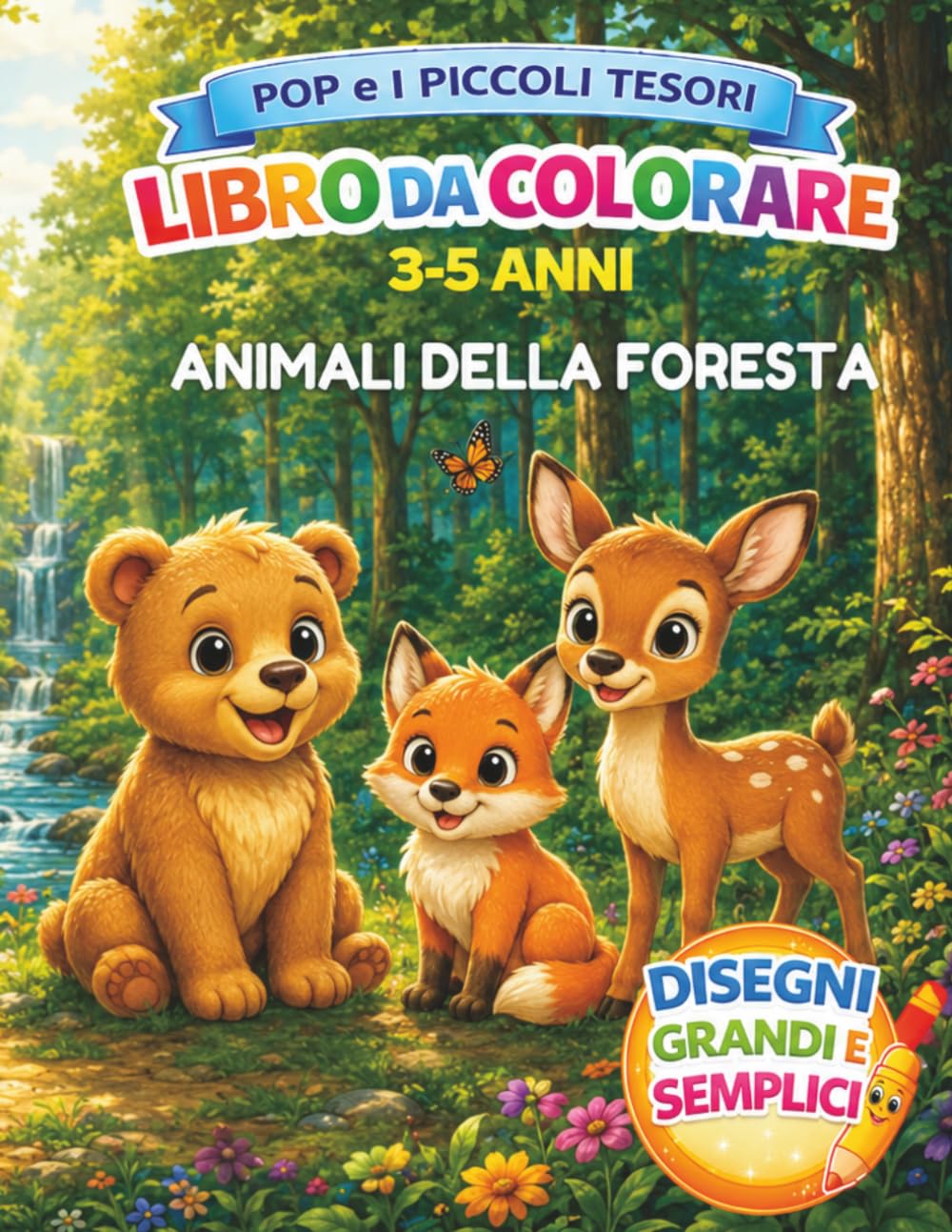 Pop e i Piccoli Tesori: La Foresta: Libro da colorare per bambini 3-5 anni con animali della foresta e natura