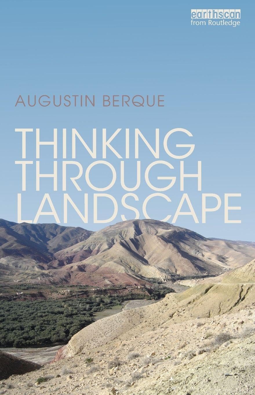 Thinking through Landscape by Augustin Berque - 9780415821162