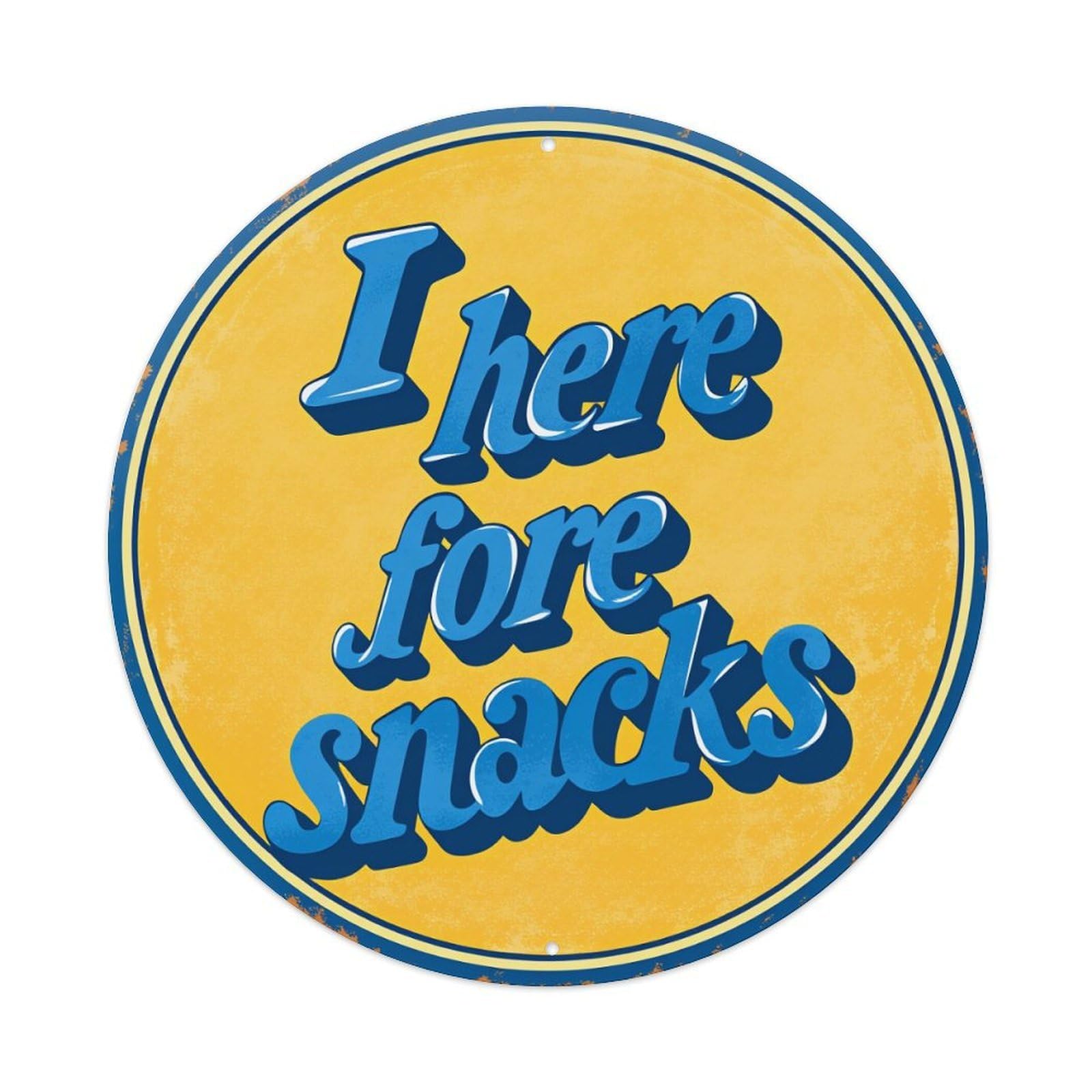 I Here Fore Snacks Round Sign Wall Decor Poster, Home Bar Garage Cafe Kitchen Wall Art Decoration 12X12Inches