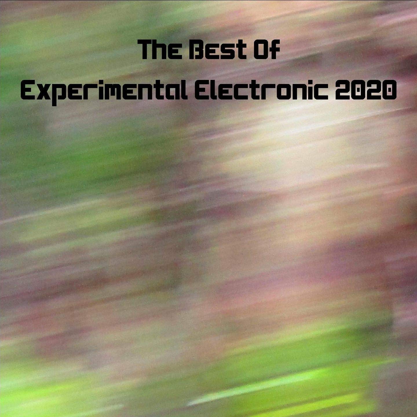 The Best Of Experimental Electronic 2020