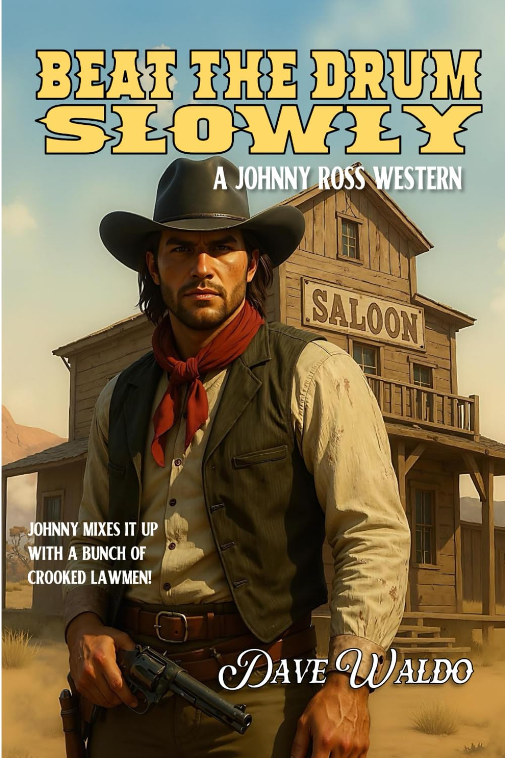 Beat the Drum Slowly: A Johnny Ross Western #1