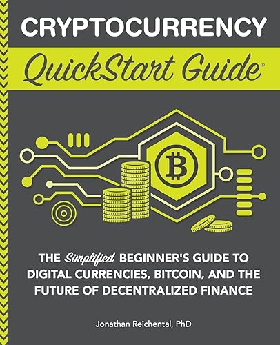 Cryptocurrency QuickStart Guide: The Simplified Beginner’s Guide to Digital Currencies,
