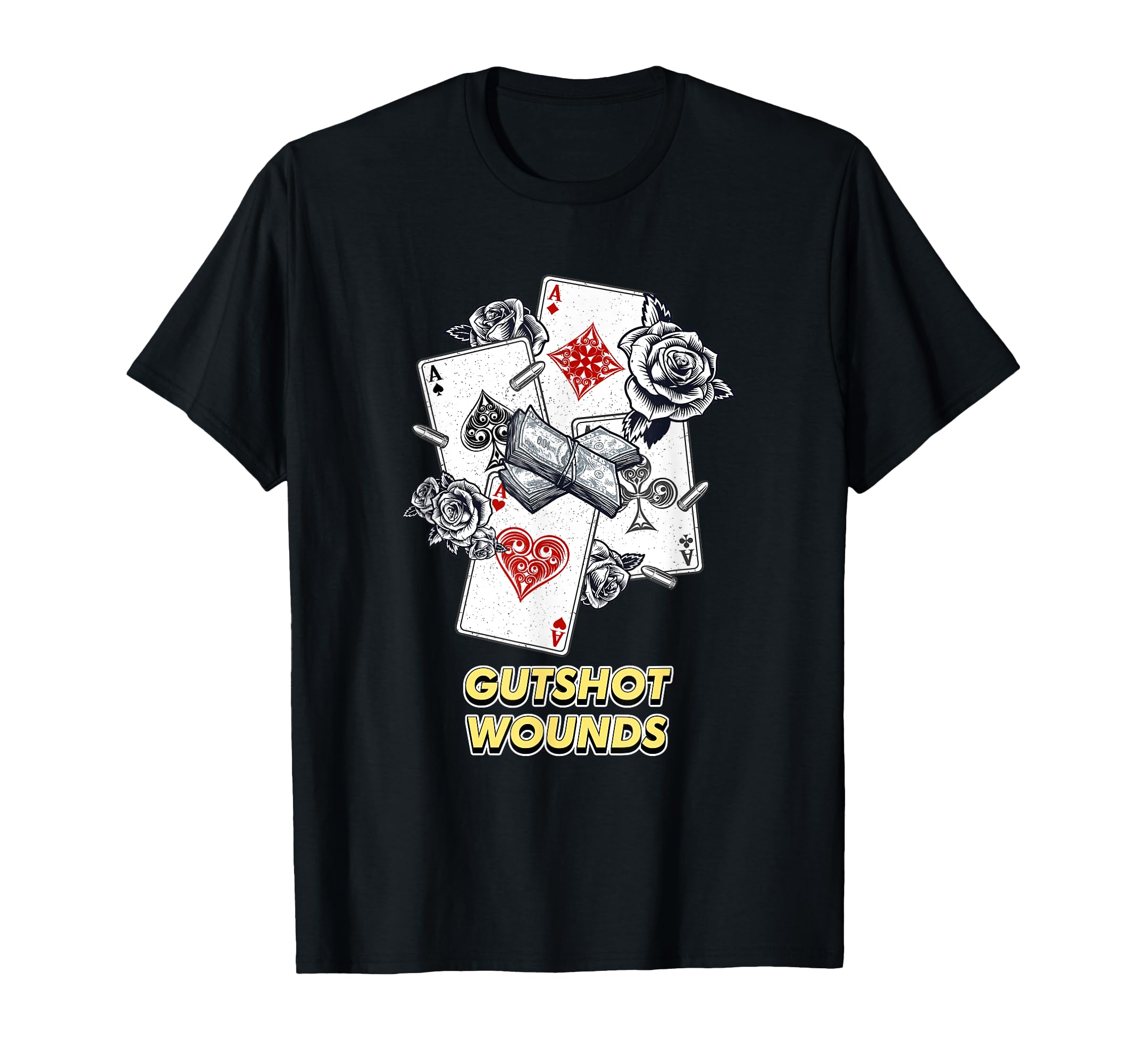 Gutshot Wounds Gambler Casino Gambling Casino Player Poker T-Shirt