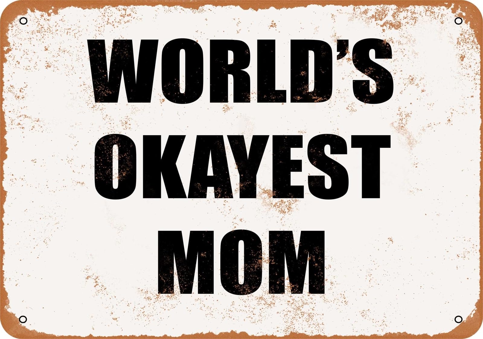 Miaomansenstore Metal Sign - World's Okayest Mom- Vintage Look Home Decor