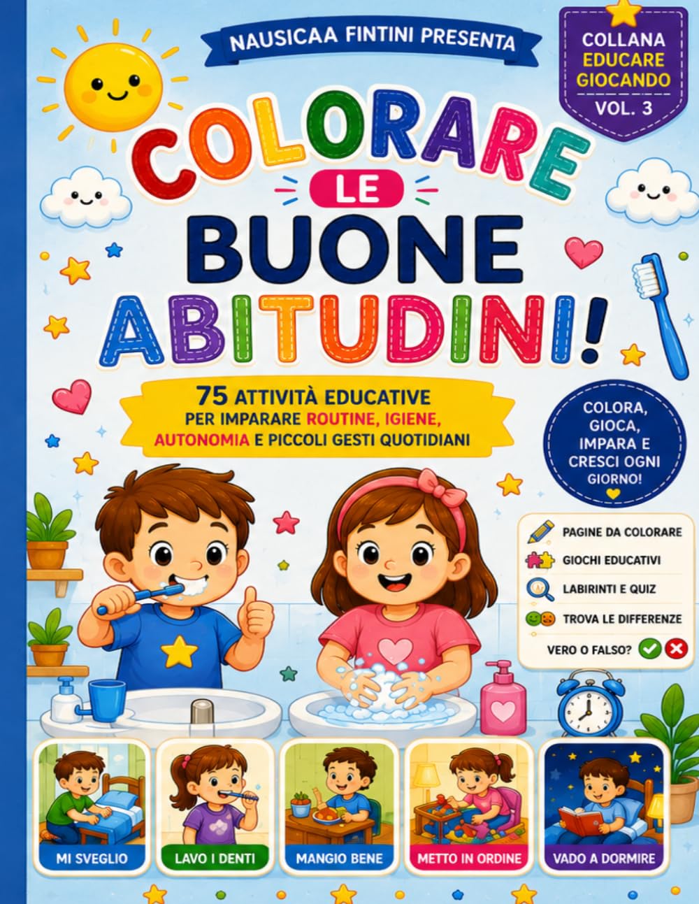 Colorare le buone abitudini: 75 attività educative per sviluppare autonomia, routine quotidiane e buone abitudini nei bambini dai 3 ai 6 anni