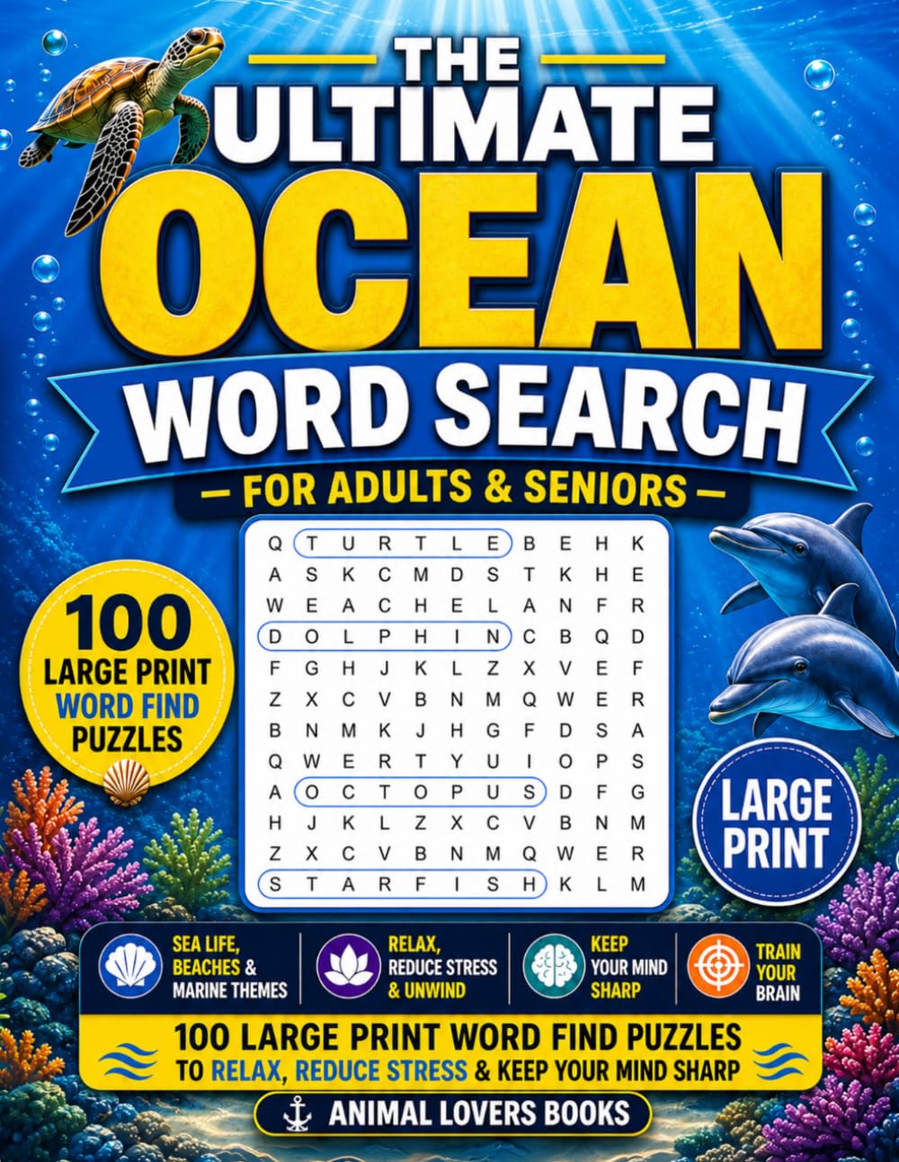 The Ultimate Ocean Word Search For Adults & Seniors: 100 Large Print Word Find Puzzles to Relax, Reduce Stress & Keep Your Mind Sharp