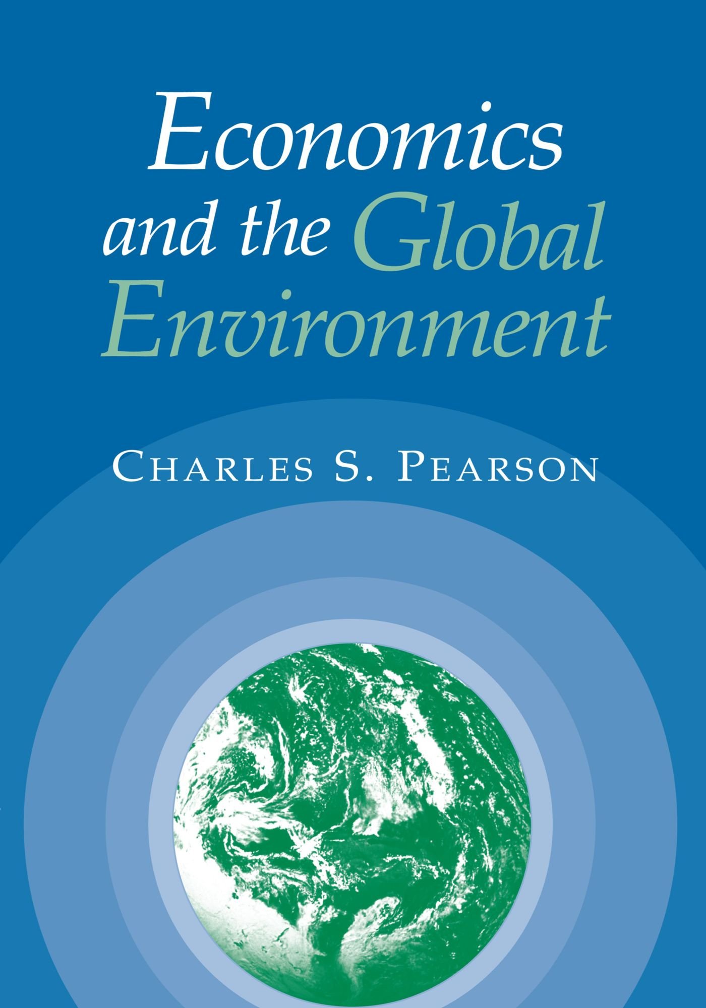 Amazon | Economics and the Global Environment | Pearson, Charles S