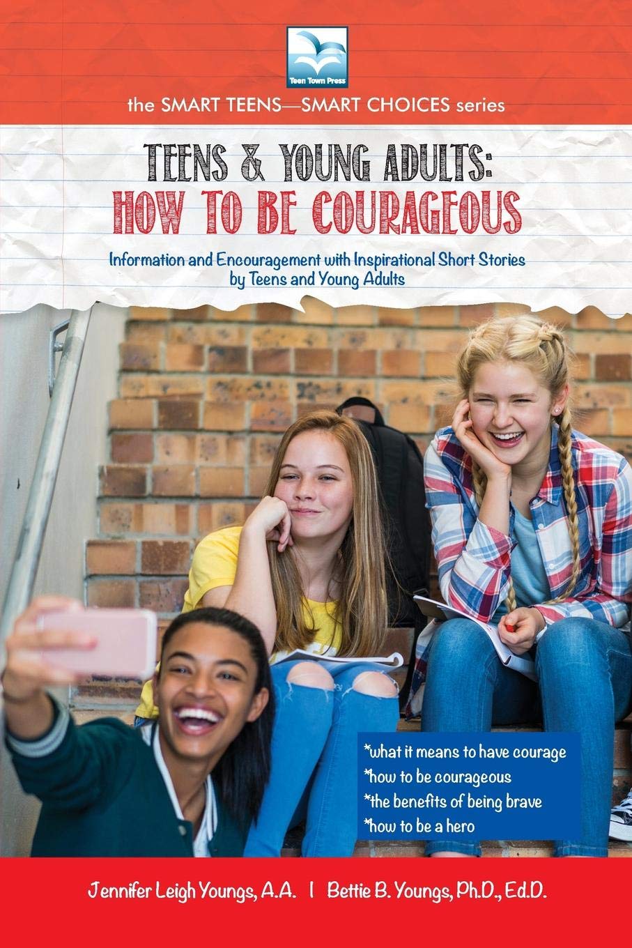 How to be Courageous: For Teens and Young Adults (The Smart Teens-Smart Choices)