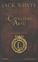Il cavaliere di Artù. Io, Lancillotto