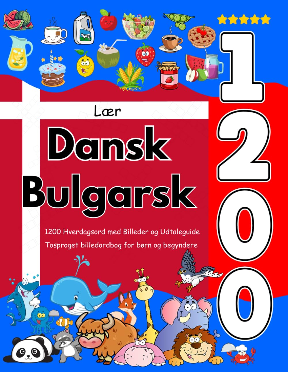Lær Dansk Bulgarsk: 1200 Hverdagsord med Billeder og Udtaleguide: Tosproget billedordbog for børn og begyndere