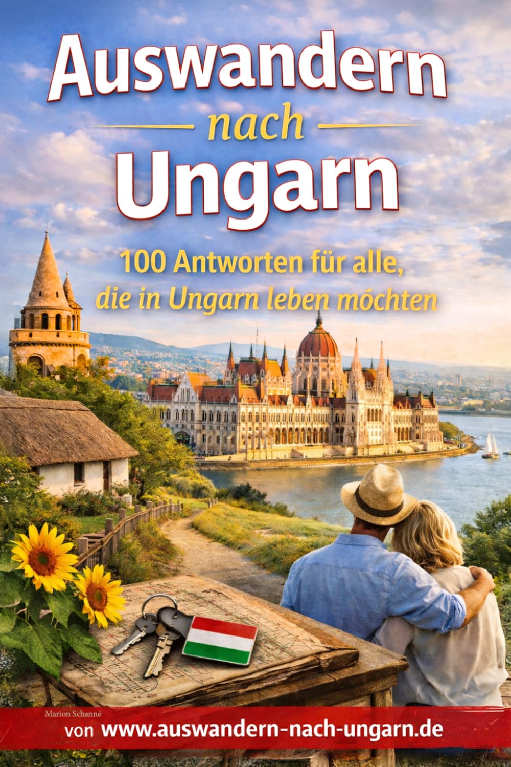 Auswandern nach Ungarn - 100 Antworten für alle, die in Ungarn leben möchten