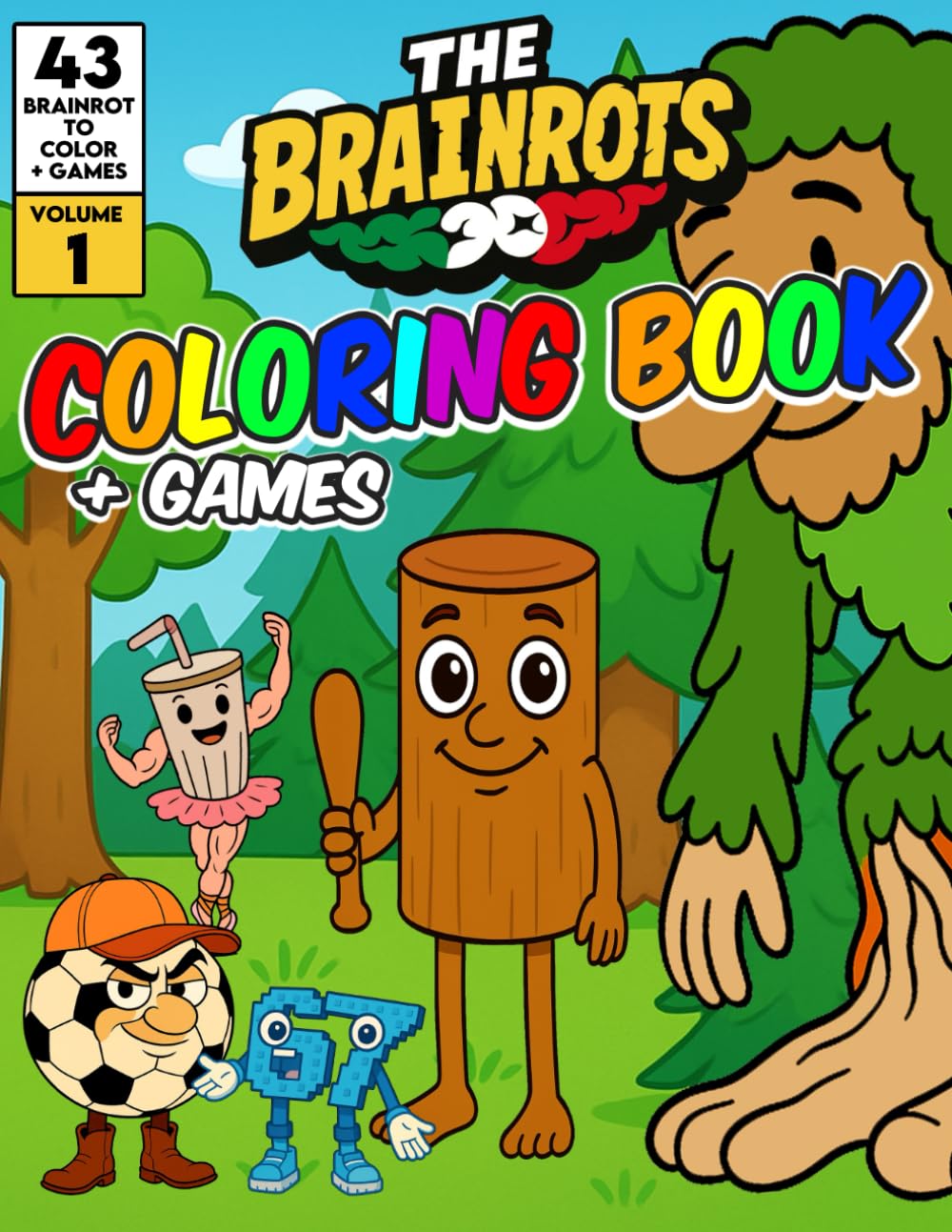 The Brainrots Coloring Book Vol.1- Album of Brainrot Characters - Volume One: With 43 Italian Brainrots to Color + Games