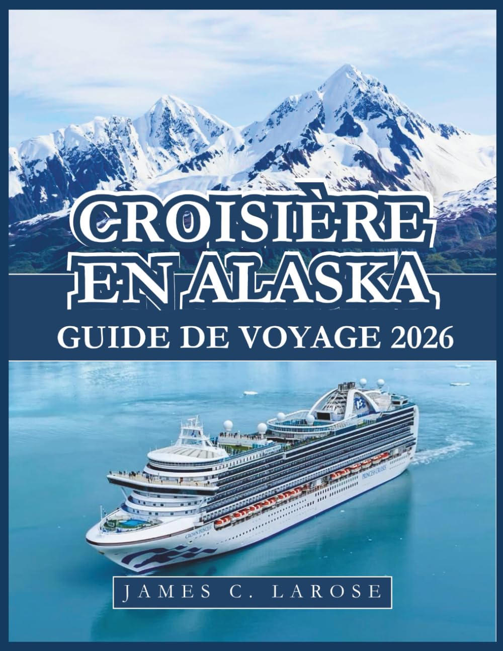 Croisière en Alaska Guide de voyage 2026: Conseils d'experts, destinations incontournables, astuces d'initiés et suggestions d'itinéraires